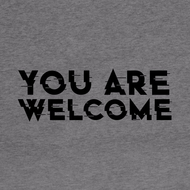 YOU ARE WELCOME , COOL by ArkiLart Design